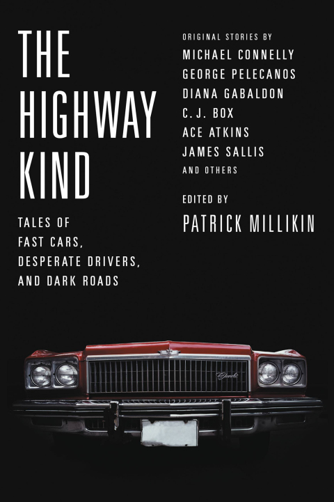 Cover image for book The Highway Kind: Tales of Fast Cars, Desperate Drivers, and Dark Roads