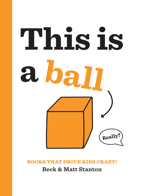 Cover image for book Books That Drive Kids CRAZY!: This Is a Ball