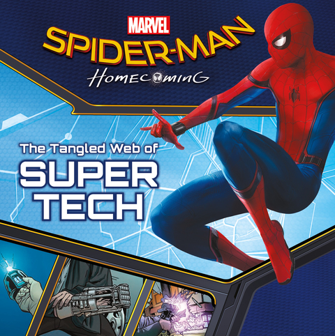 Cover image for book Spider-Man: Homecoming: The Tangled Web of Super Tech