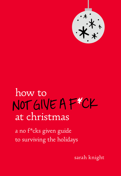 Cover image for book How to Not Give a F*ck at Christmas