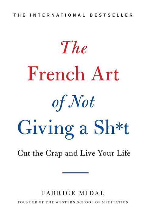 Cover image for book The French Art of Not Giving a Sh*t