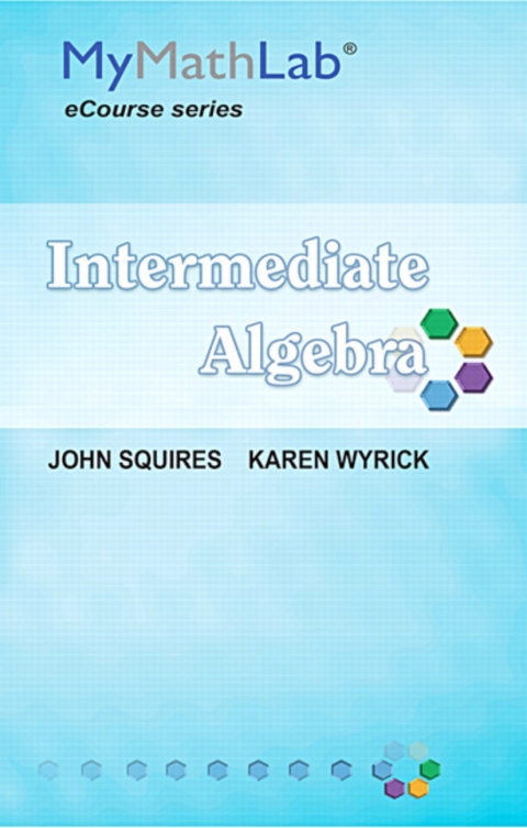 Cover image for book MyLab Math for Squires / Wyrick Intermediate Algebra -- Access Card