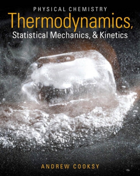 Cover image for book Thermodynamics, Statistical Mechanics, and Kinetics