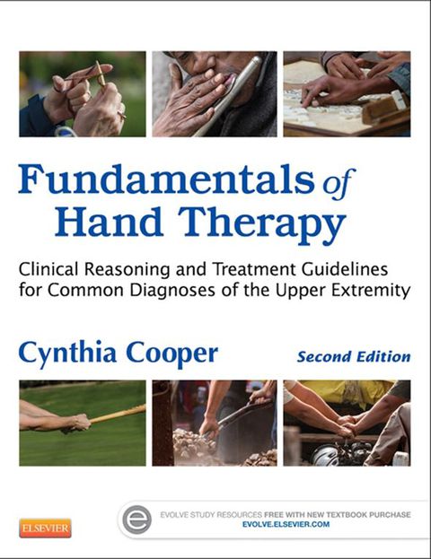 Cover image for book Fundamentals of Hand Therapy: Clinical Reasoning and Treatment Guidelines for Common Diagnoses of the Upper Extremity