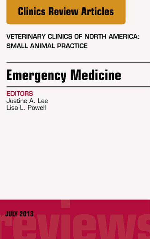 Emergency Medicine, An Issue of Veterinary Clinics: Small Animal Practice 