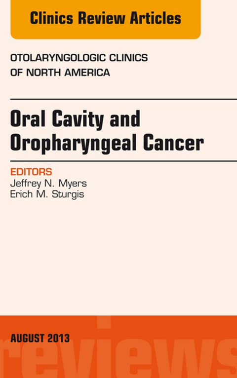 Cover image for book Oral Cavity and Oropharyngeal Cancer, An Issue of Otolaryngologic Clinics