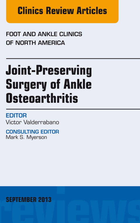 Cover image for book Joint Preserving Surgery of Ankle Osteoarthritis, an Issue of Foot and Ankle Clinics