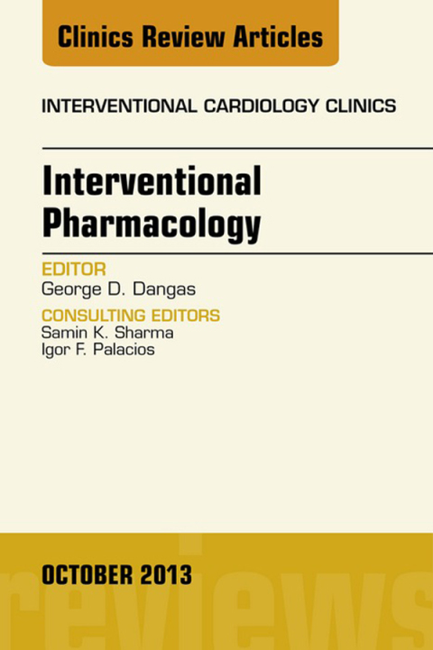 Cover image for book Interventional Pharmacology, An issue of Interventional Cardiology Clinics