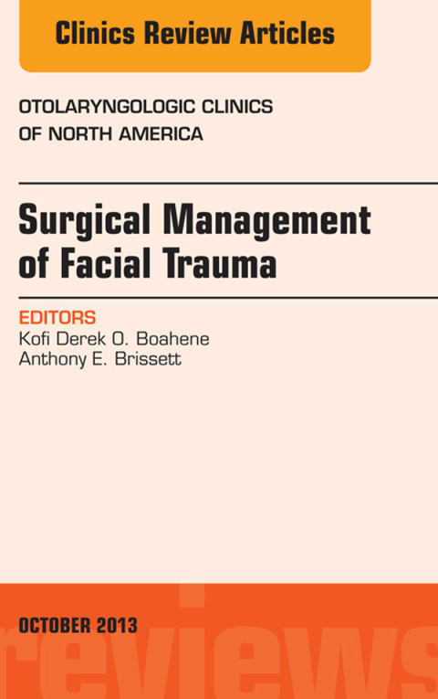 Cover image for book Surgical Management of Facial Trauma, An Issue of Otolaryngologic Clinics