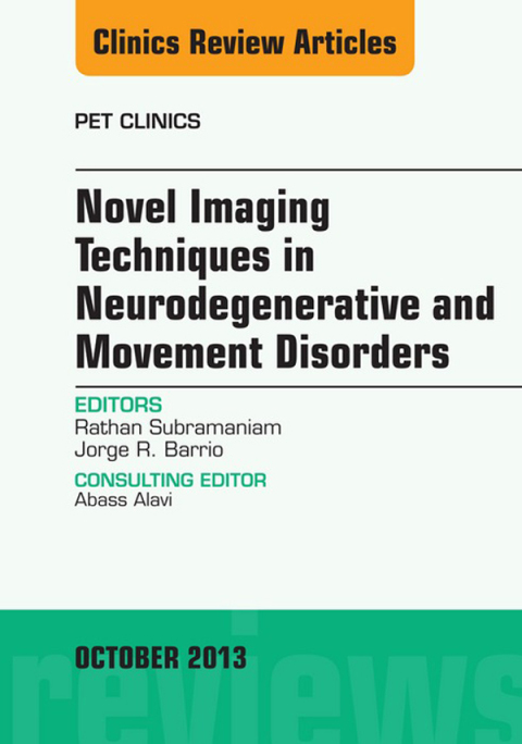 Cover image for book Novel Imaging Techniques in Neurodegenerative and Movement Disorders, An Issue of PET Clinics