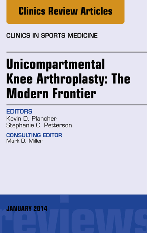 Cover image for book Unicompartmental Knee Arthroplasty: The Modern Frontier, An Issue of Clinics in Sports Medicine