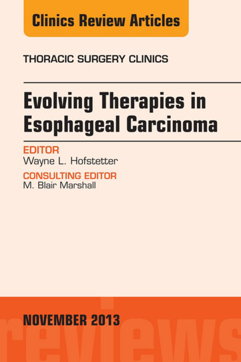 Cover image for book Evolving Therapies in Esophageal Carcinoma, An Issue of Thoracic Surgery Clinics