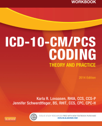 Cover image: Workbook for ICD-10-CM/PCS Coding: Theory and Practice, 2014 Edition 9781455772599