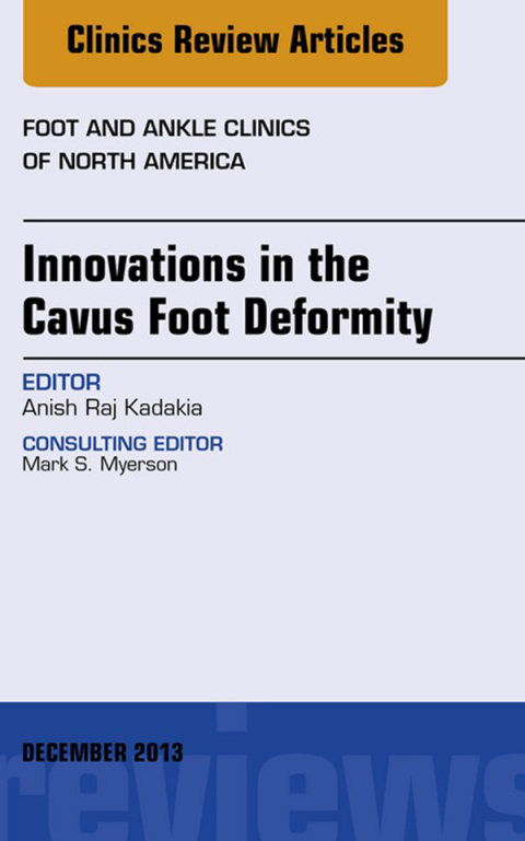 Cover image for book Innovations in the Cavus Foot Deformity, An Issue of Foot and Ankle Clinics