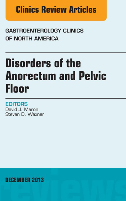 Cover image for book Disorders of the Anorectum and Pelvic Floor, An Issue of Gastroenterology Clinics