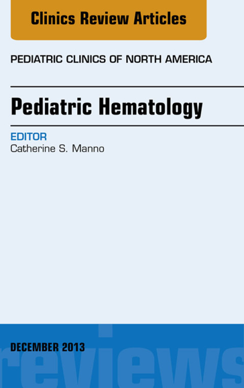 Cover image for book Pediatric Hematology, An Issue of Pediatric Clinics