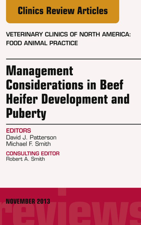 Beef Heifer Development, An Issue of Veterinary Clinics: Food Animal Practice 