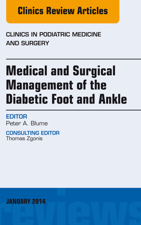 Cover image for book Medical and Surgical Management of the Diabetic Foot and Ankle, An Issue of Clinics in Podiatric Medicine and Surgery