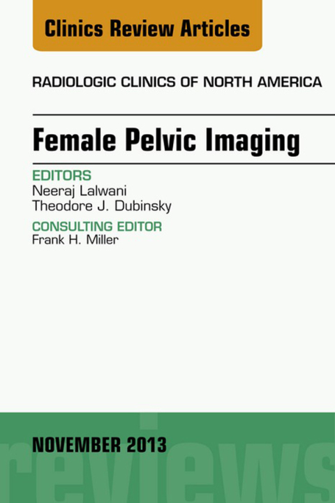 Cover image for book Female Pelvic Imaging, An Issue of Radiologic Clinics of North America