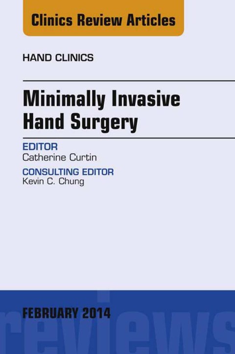 Cover image for book Minimally Invasive Hand Surgery; An Issue of Hand Clinics