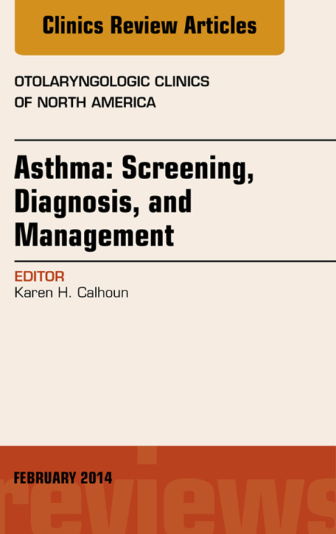 Cover image for book Asthma: Screening, Diagnosis, Management, An Issue of Otolaryngologic Clinics of North America