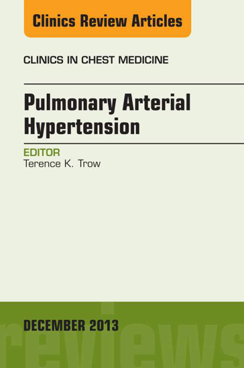 Cover image for book Pulmonary Arterial Hypertension, An Issue of Clinics in Chest Medicine