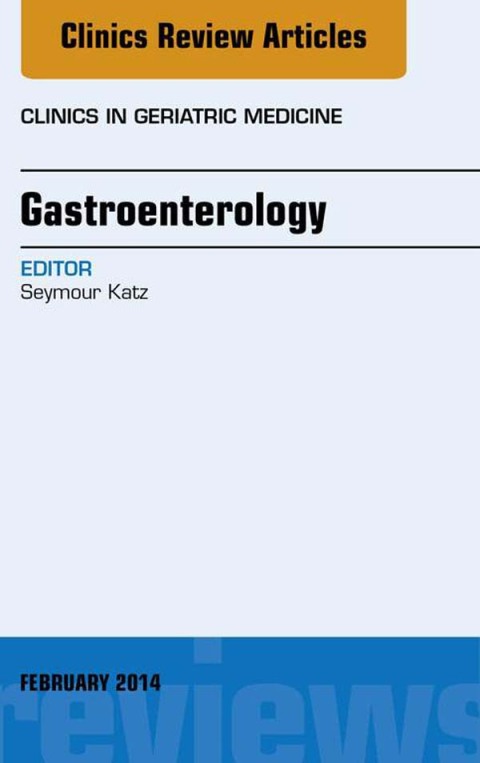 Cover image for book Gastroenterology, An Issue of Clinics in Geriatric Medicine
