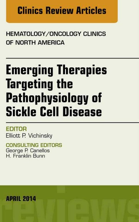 Cover image for book Emerging Therapies Targeting the Pathophysiology of Sickle Cell Disease, An Issue of Hematology/Oncology Clinics