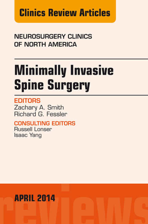 Cover image for book Minimally Invasive Spine Surgery, An Issue of Neurosurgery Clinics of North America