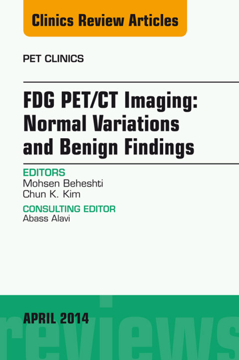 Cover image for book FDG PET/CT Imaging: Normal Variations and Benign Findings – Translation to PET/MRI, An Issue of PET Clinics