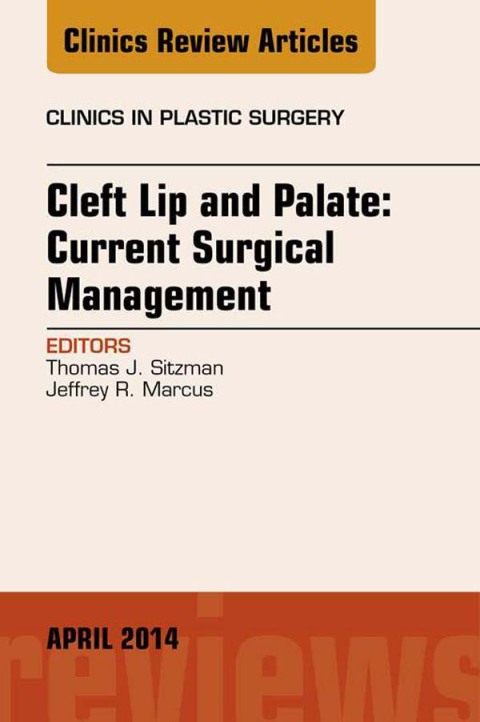 Cover image for book Cleft Lip and Palate: Current Surgical Management, An Issue of Clinics in Plastic Surgery