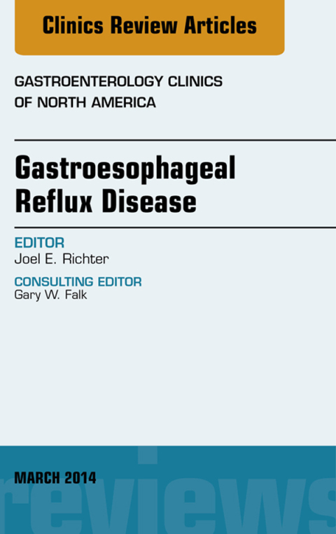 Cover image for book Gastroesophageal Reflux Disease, An issue of Gastroenterology Clinics of North America