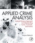 Applied Crime Analysis: A Social Science Approach to 