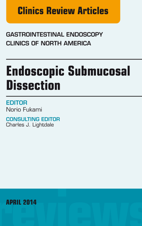 Cover image for book Endoscopic Submucosal Dissection, An Issue of Gastrointestinal Endoscopy Clinics
