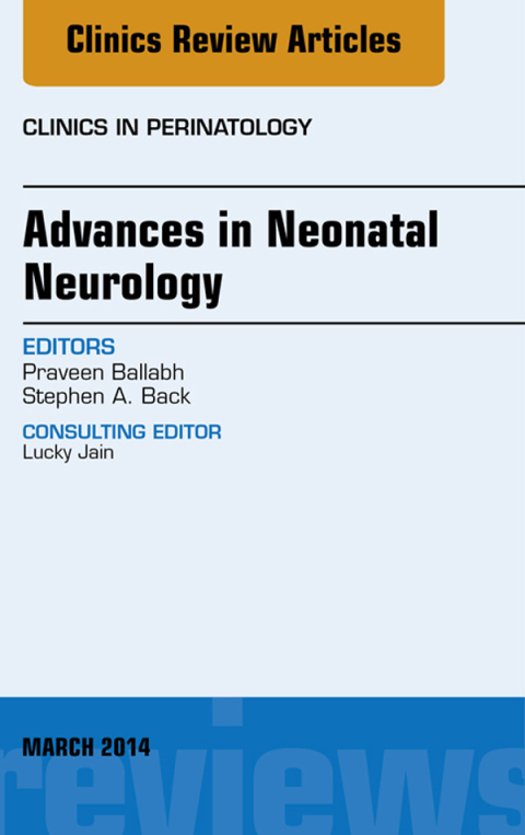 Cover image for book Advances in Neonatal Neurology, An Issue of Clinics in Perinatology