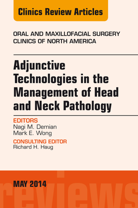 Cover image for book Adjunctive Technologies in the Management of Head and Neck Pathology, An Issue of Oral and Maxillofacial Clinics of North America