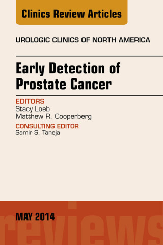 Early Detection of Prostate Cancer, An Issue of Urologic Clinics