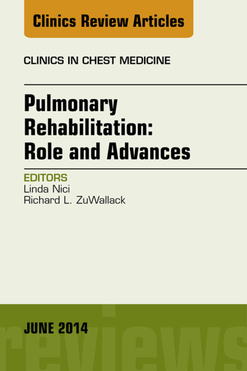 Cover image for book Pulmonary Rehabilitation: Role and Advances, An Issue of Clinics in Chest Medicine