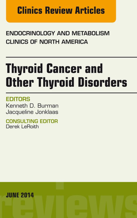 Cover image for book Thyroid Cancer and Other Thyroid Disorders, An Issue of Endocrinology and Metabolism Clinics of North America