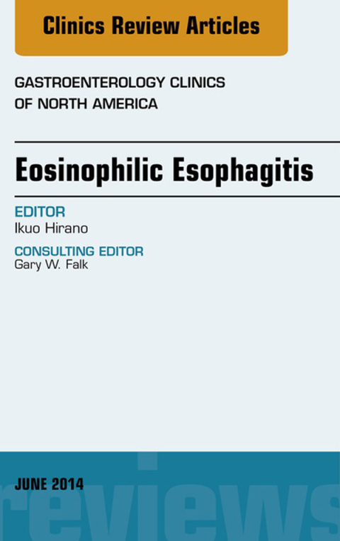 Cover image for book Eosinophilic Esophagitis, An issue of Gastroenterology Clinics of North America