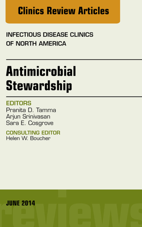 Cover image for book Antimicrobial Stewardship, An Issue of Infectious Disease Clinics