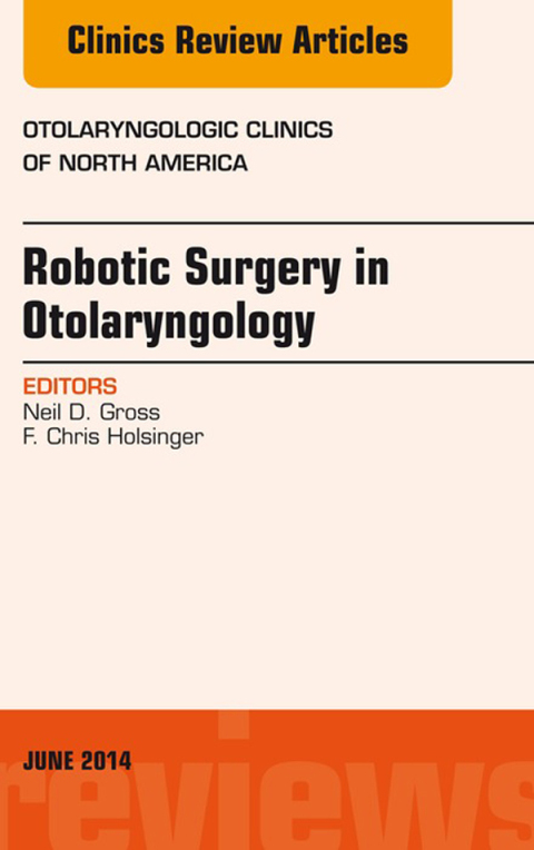 Cover image for book Robotic Surgery in Otolaryngology (TORS), An Issue of Otolaryngologic Clinics of North America