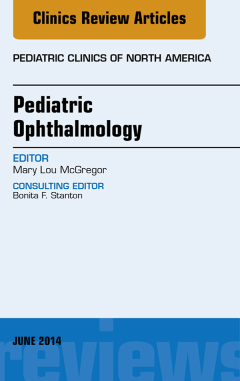 Cover image for book Pediatric Ophthalmology, An Issue of Pediatric Clinics