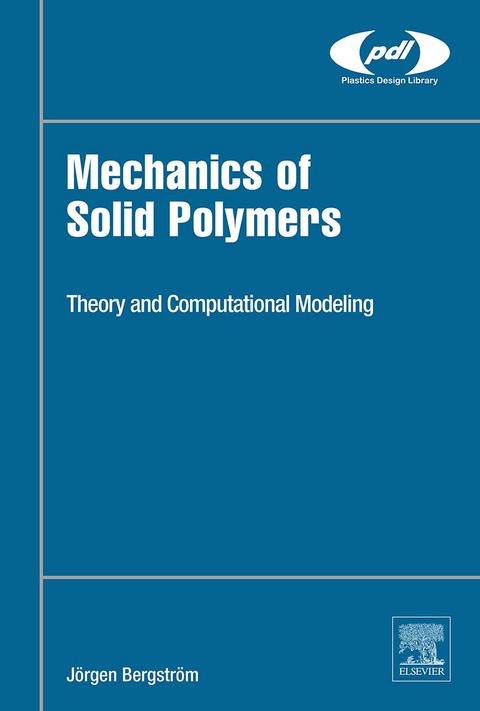 Cover image for book Mechanics of Solid Polymers: Theory and Computational Modeling