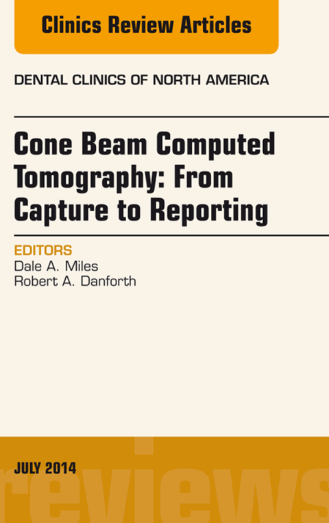 Cover image for book Cone Beam Computed Tomography: From Capture to Reporting, An Issue of Dental Clinics of North America