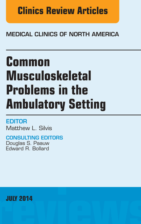 Cover image for book Common Musculoskeletal Problems in the Ambulatory Setting , An Issue of Medical Clinics