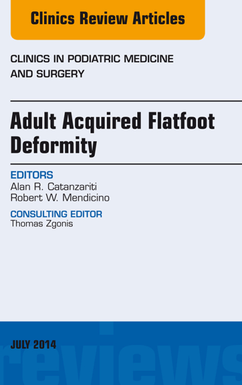 Cover image for book Adult Acquired Flatfoot Deformity, An Issue of Clinics in Podiatric Medicine and Surgery
