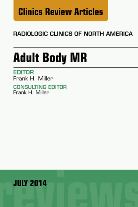 Cover image for book Adult Body MR, An Issue of Radiologic Clinics of North America