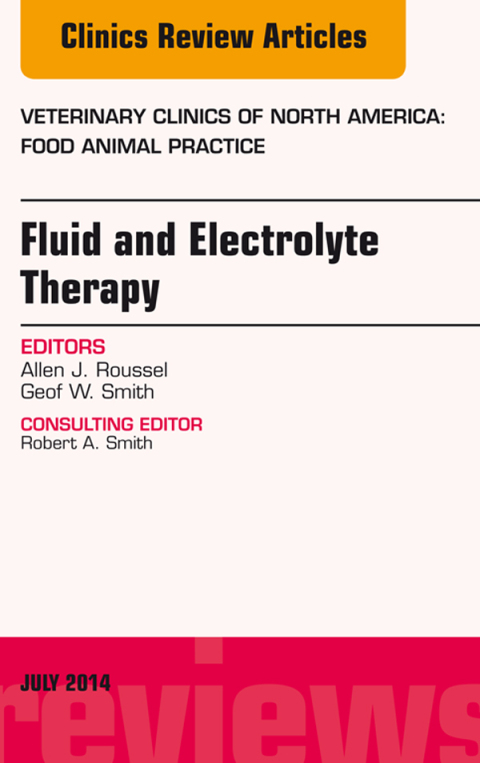 Cover image for book Fluid and Electrolyte Therapy, An Issue of Veterinary Clinics of North America: Food Animal Practice