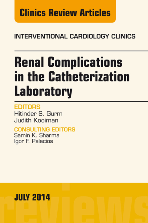 Cover image for book Renal Complications in the Catheterization Laboratory, An Issue of Interventional Cardiology Clinics